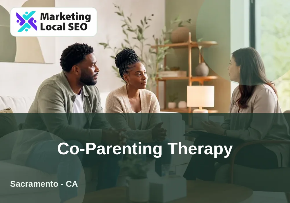 Co-Parenting Therapy in Sacramento, CA