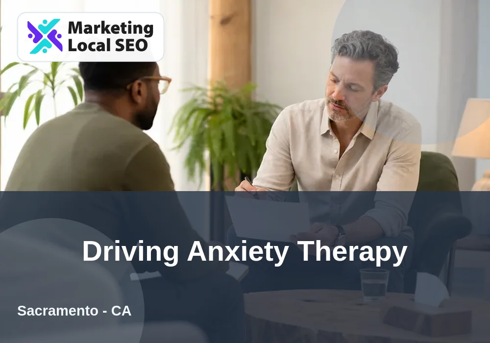 Driving Anxiety Therapy in Sacramento, CA