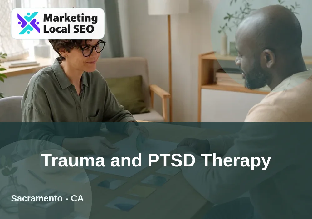 Trauma and PTSD Therapy in Sacramento, CA