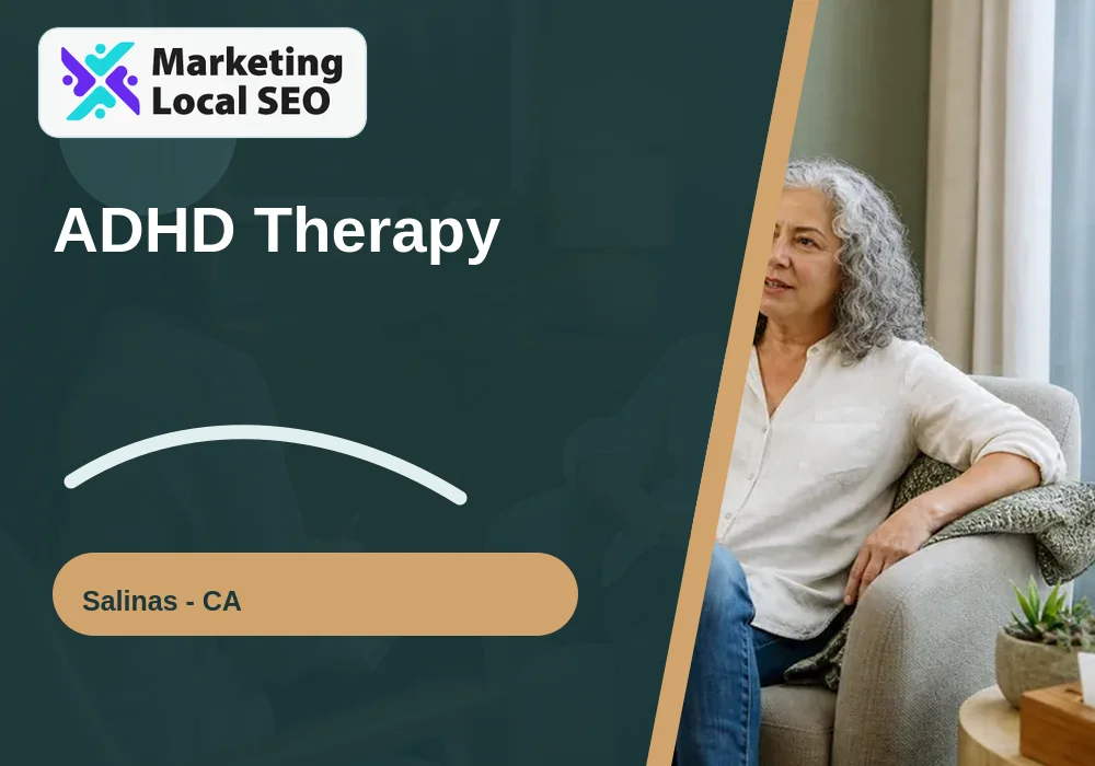 ADHD Therapy in Salinas, CA