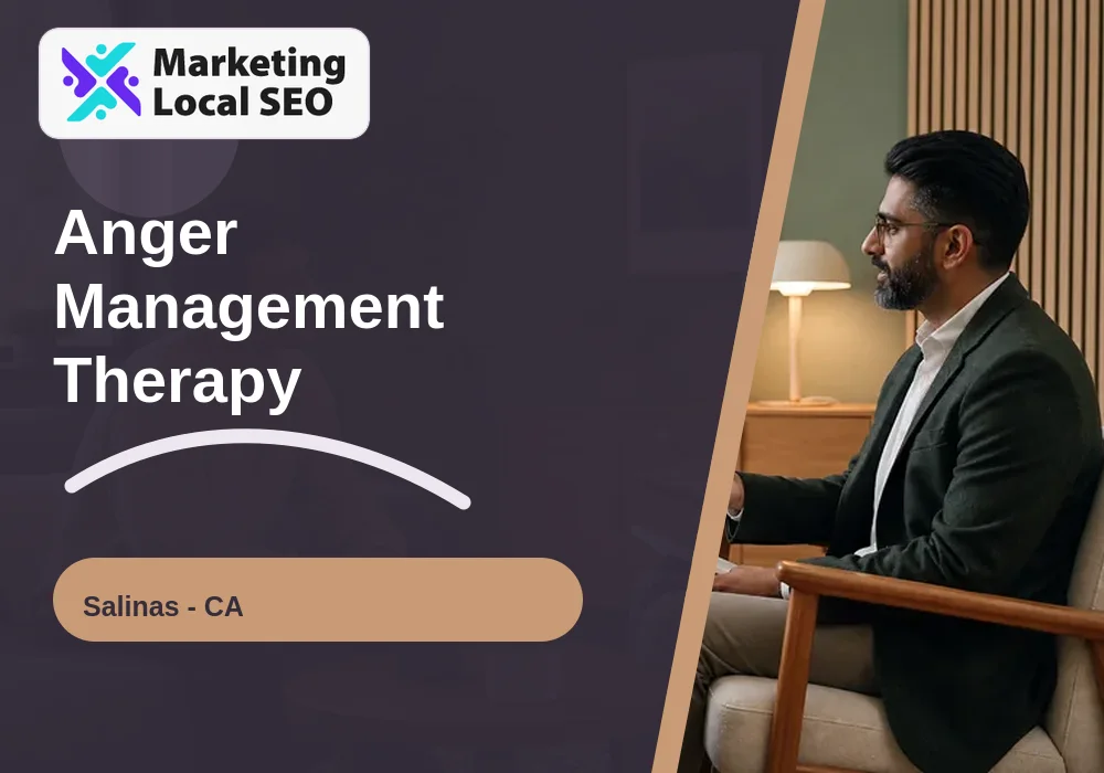 Anger Management Therapy in Salinas, CA