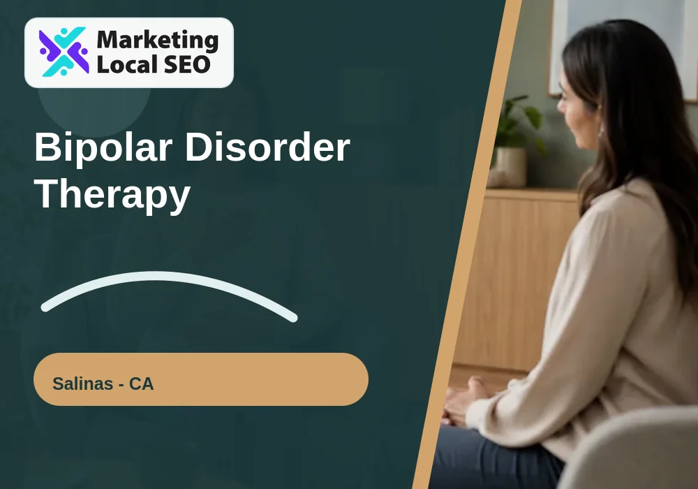 Bipolar Disorder Therapy in Salinas, CA