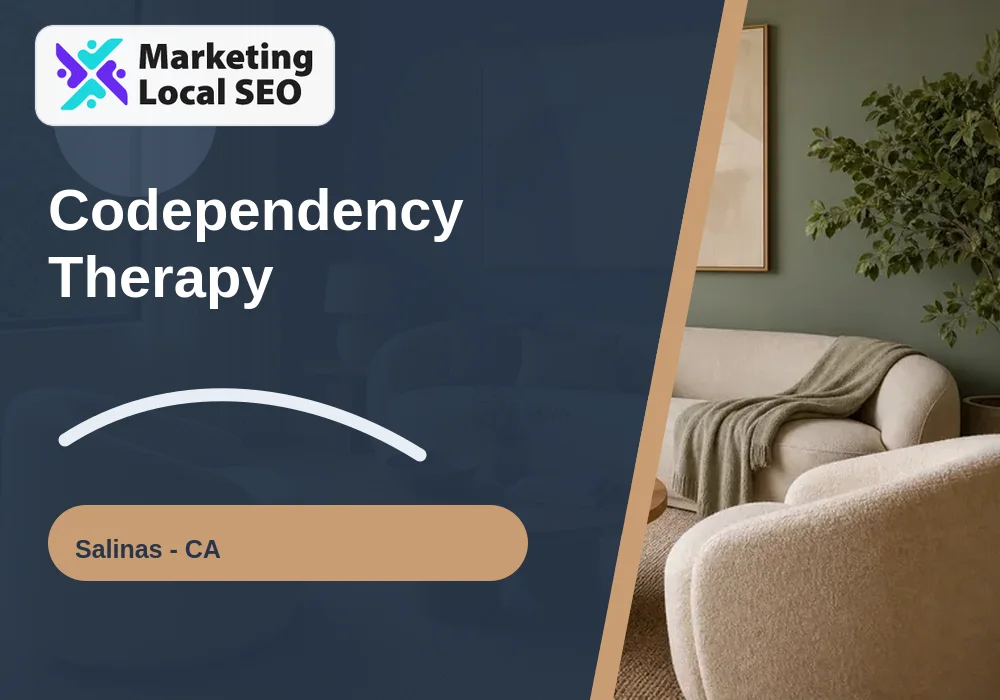 Codependency Therapy in Salinas, CA