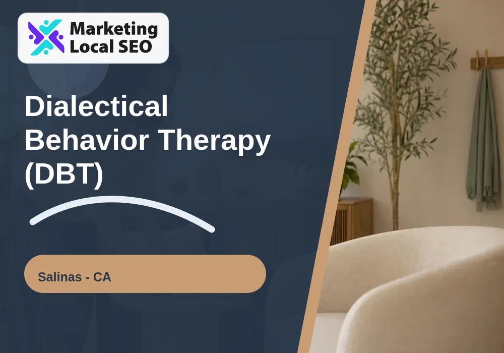 Dialectical Behavior Therapy (DBT) in Salinas, CA