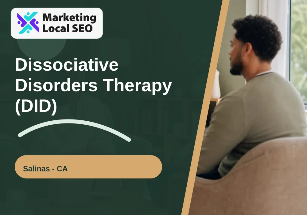 Dissociative Disorders Therapy (DID) in Salinas, CA