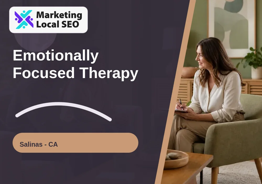 Emotionally Focused Therapy in Salinas, CA