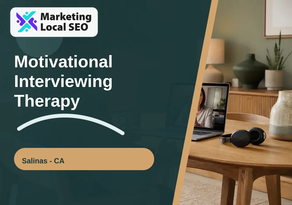 Motivational Interviewing Therapy in Salinas, CA