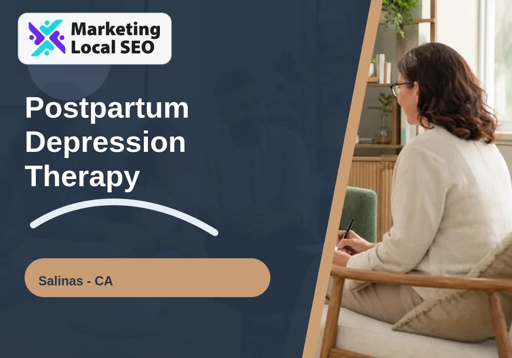 Postpartum Depression Therapy in Salinas, CA