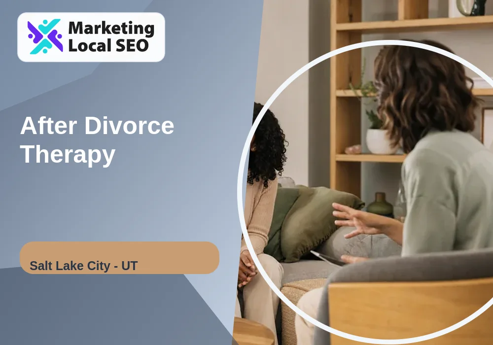 After Divorce Therapy in Salt Lake City, UT