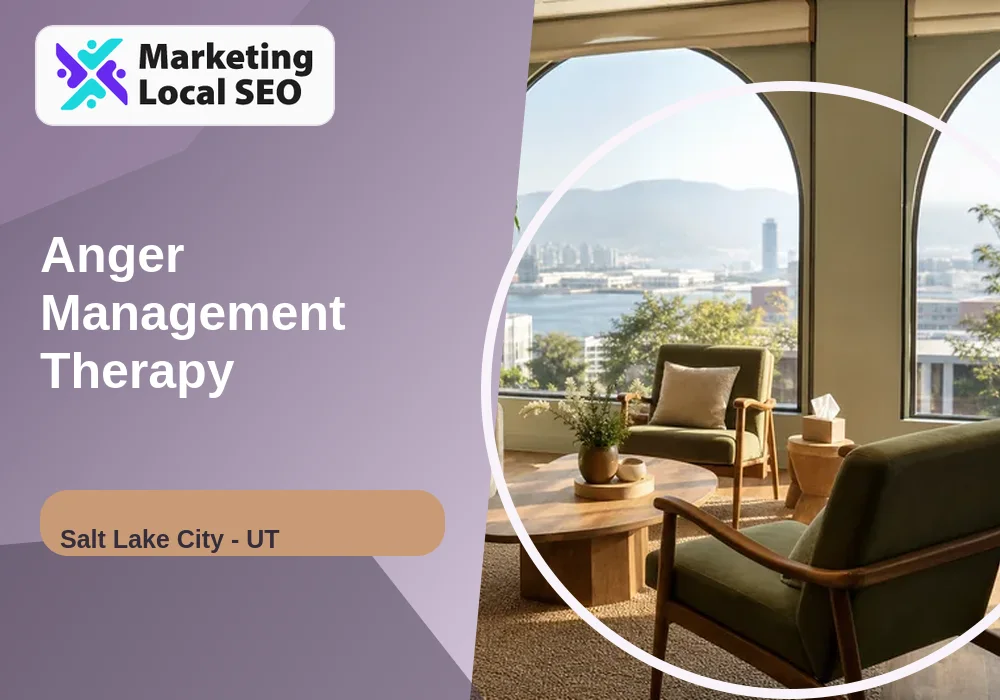 Anger Management Therapy in Salt Lake City, UT