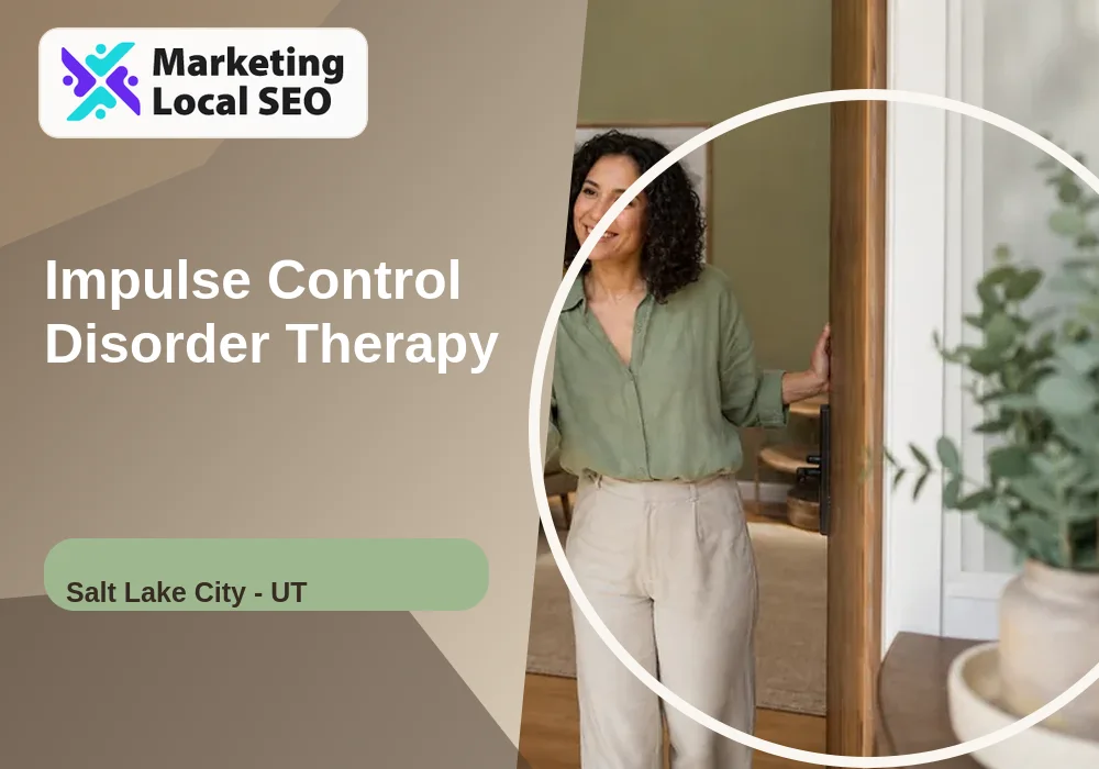 Impulse Control Disorder Therapy in Salt Lake City, UT