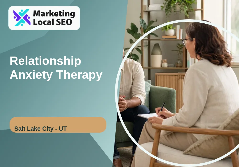 Relationship Anxiety Therapy in Salt Lake City, UT