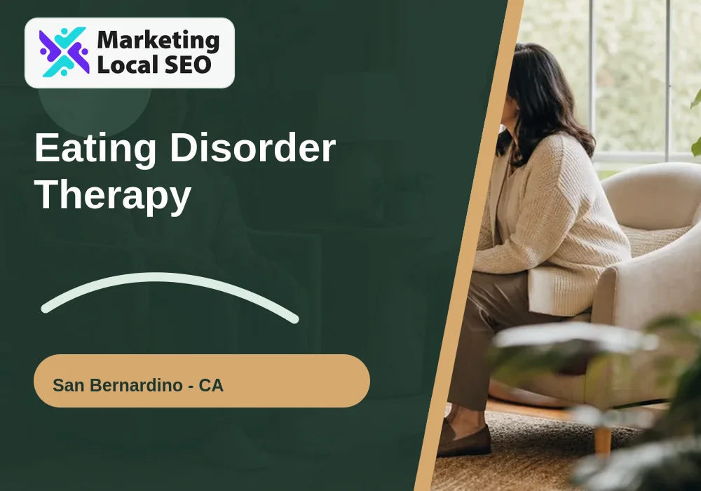 Eating Disorder Therapy in San Bernardino, CA