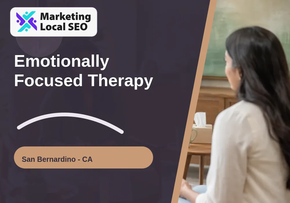 Emotionally Focused Therapy in San Bernardino, CA