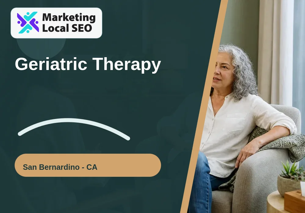 Geriatric Therapy in San Bernardino, CA