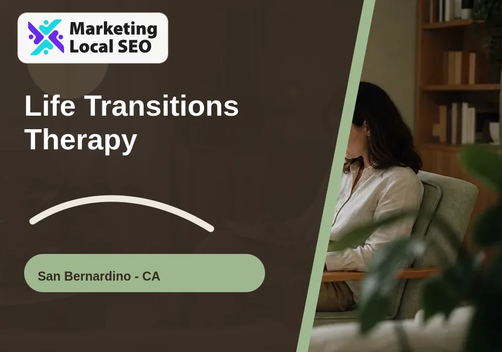 Life Transitions Therapy in San Bernardino, CA