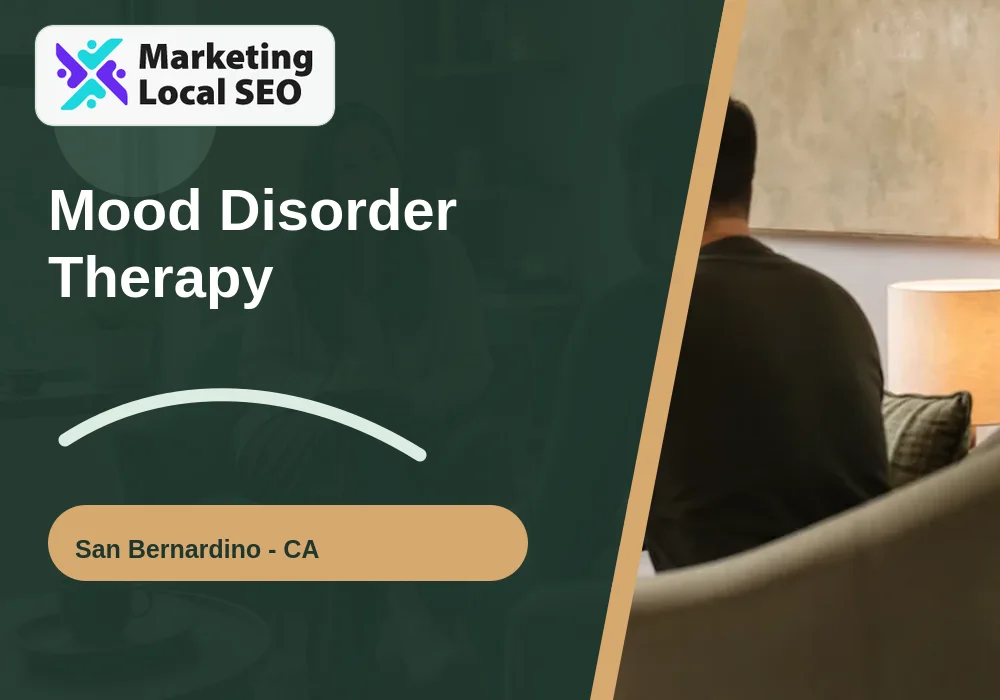 Mood Disorder Therapy in San Bernardino, CA