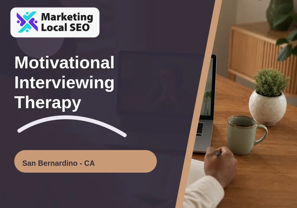 Motivational Interviewing Therapy in San Bernardino, CA