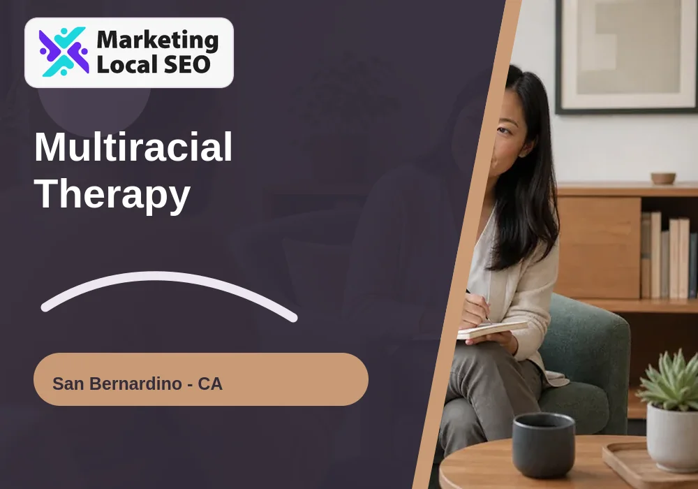Multiracial Therapy in San Bernardino, CA