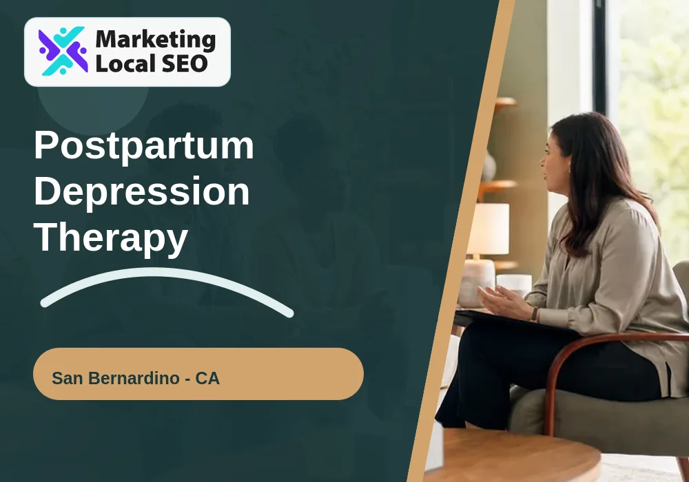 Postpartum Depression Therapy in San Bernardino, CA