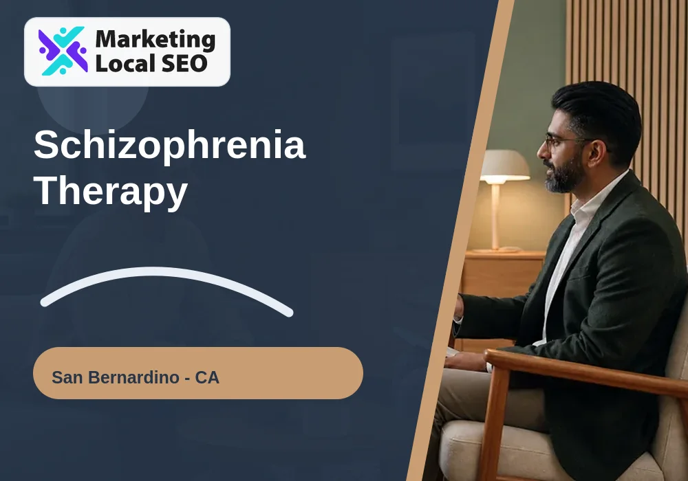 Schizophrenia Therapy in San Bernardino, CA
