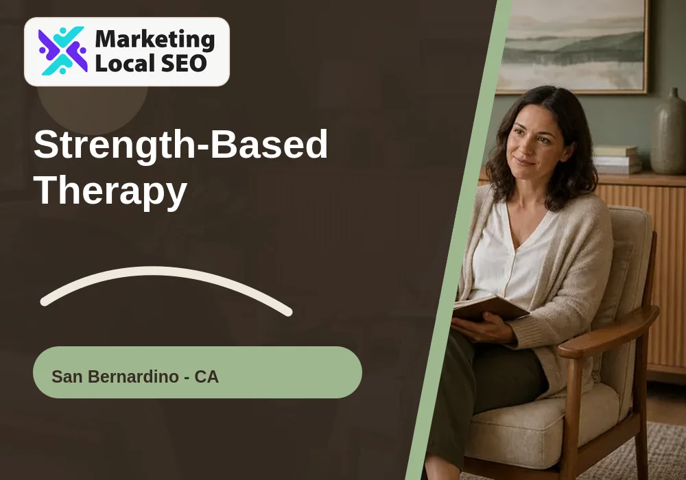 Strength-Based Therapy in San Bernardino, CA