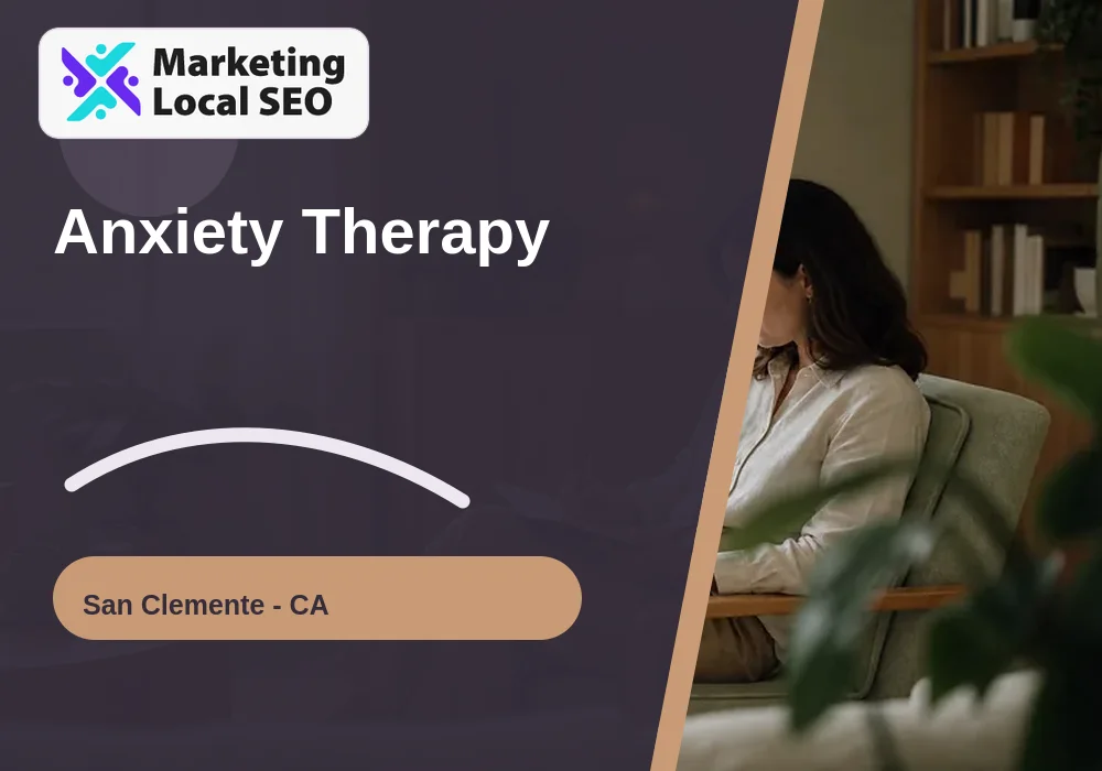 Anxiety Therapy in San Clemente, CA