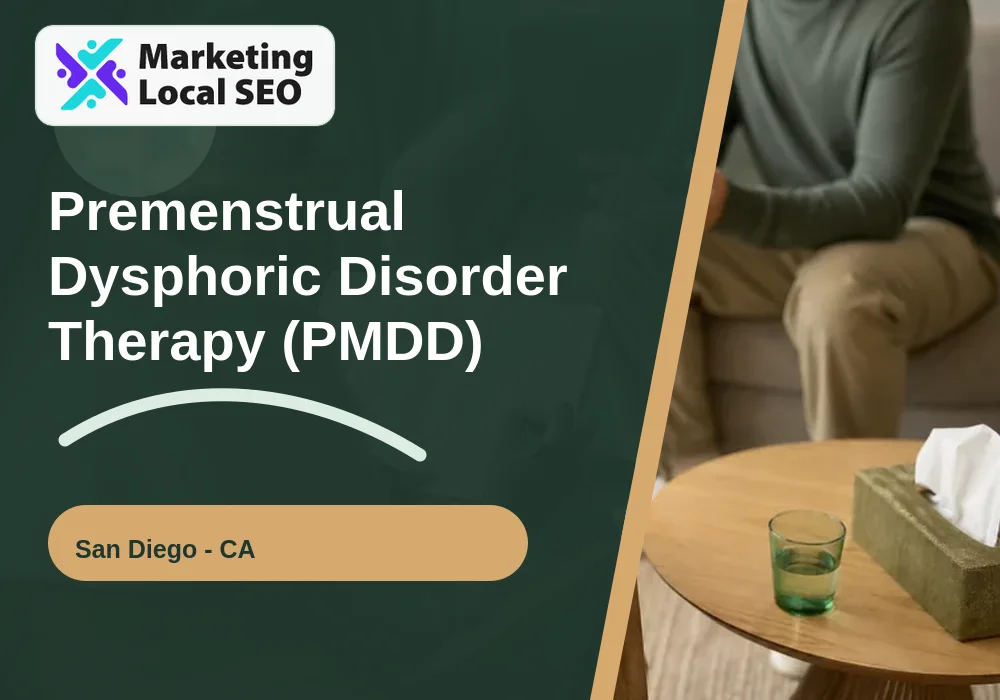 Premenstrual Dysphoric Disorder Therapy (PMDD) in San Diego, CA