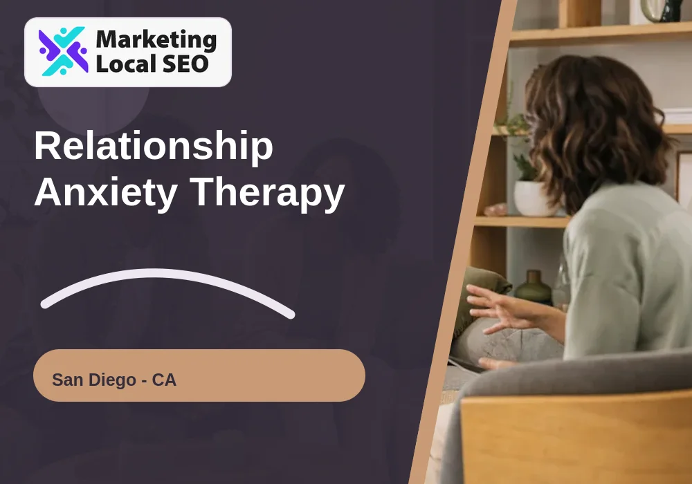 Relationship Anxiety Therapy in San Diego, CA