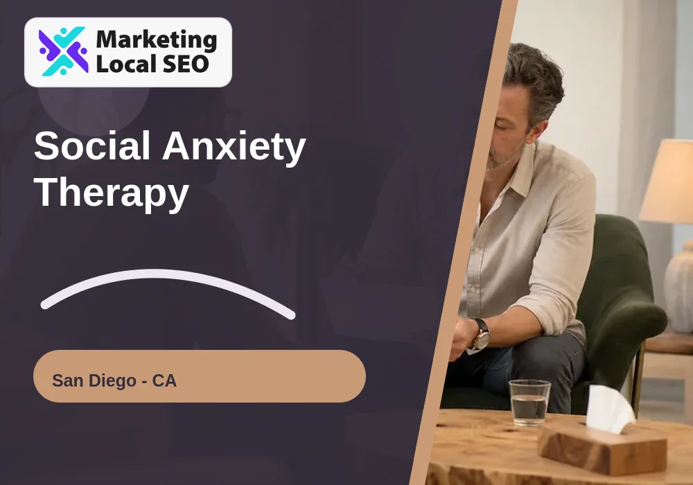 Social Anxiety Therapy in San Diego, CA