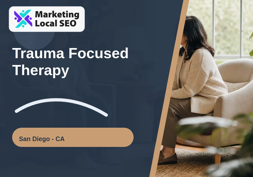 Trauma Focused Therapy in San Diego, CA
