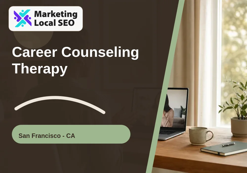 Career Counseling Therapy in San Francisco, CA