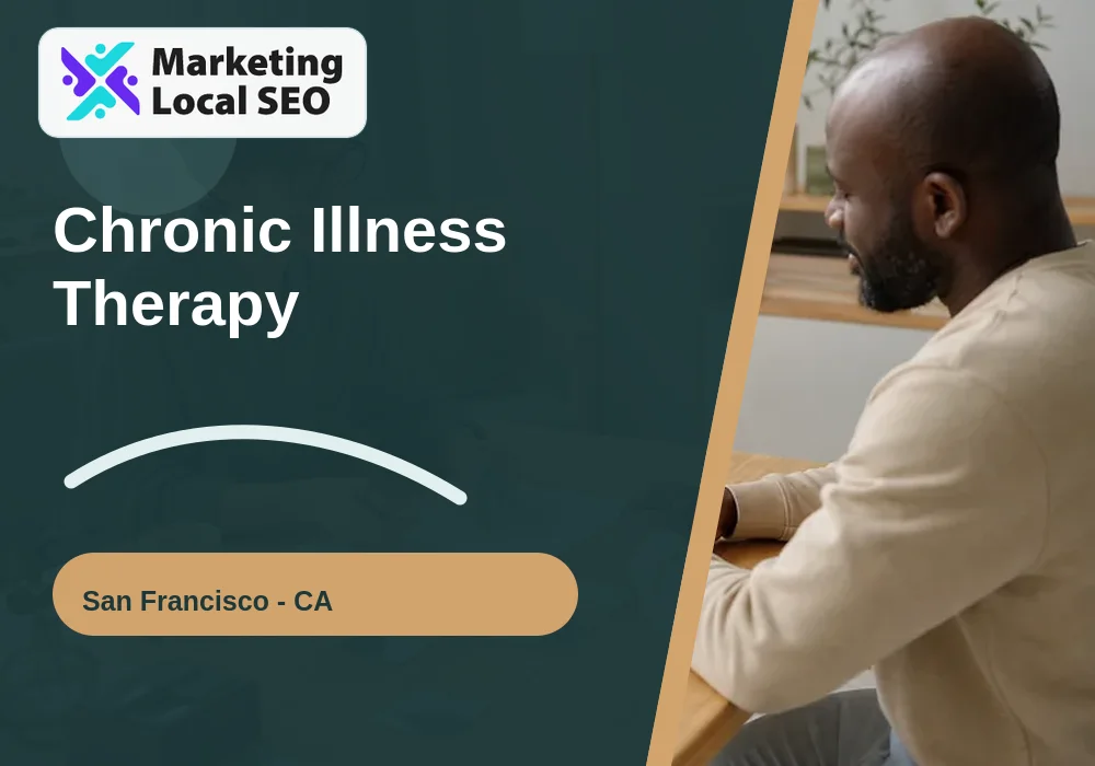 Chronic Illness Therapy in San Francisco, CA
