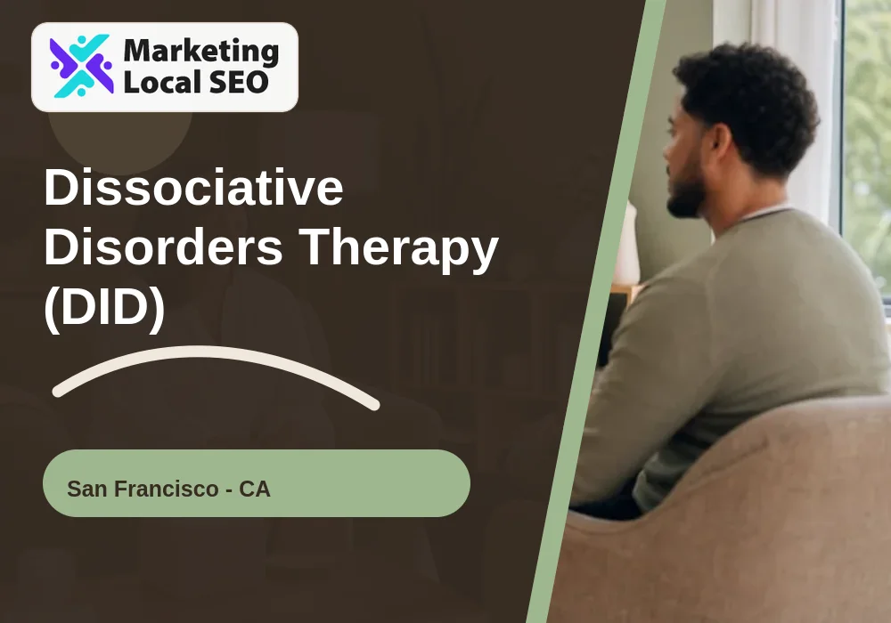 Dissociative Disorders Therapy (DID) in San Francisco, CA
