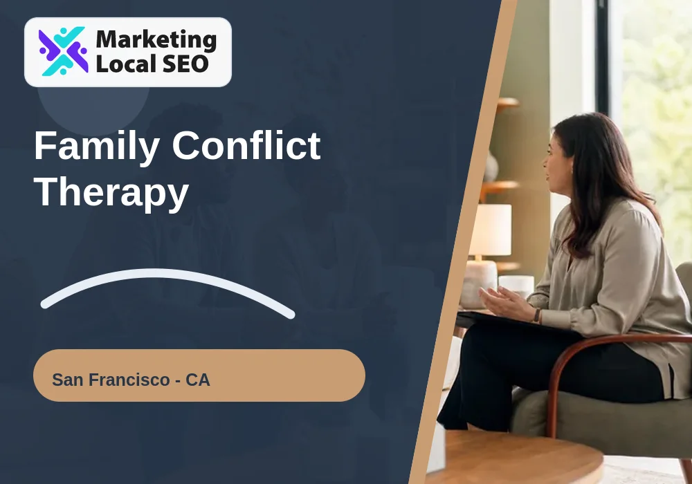 Family Conflict Therapy in San Francisco, CA