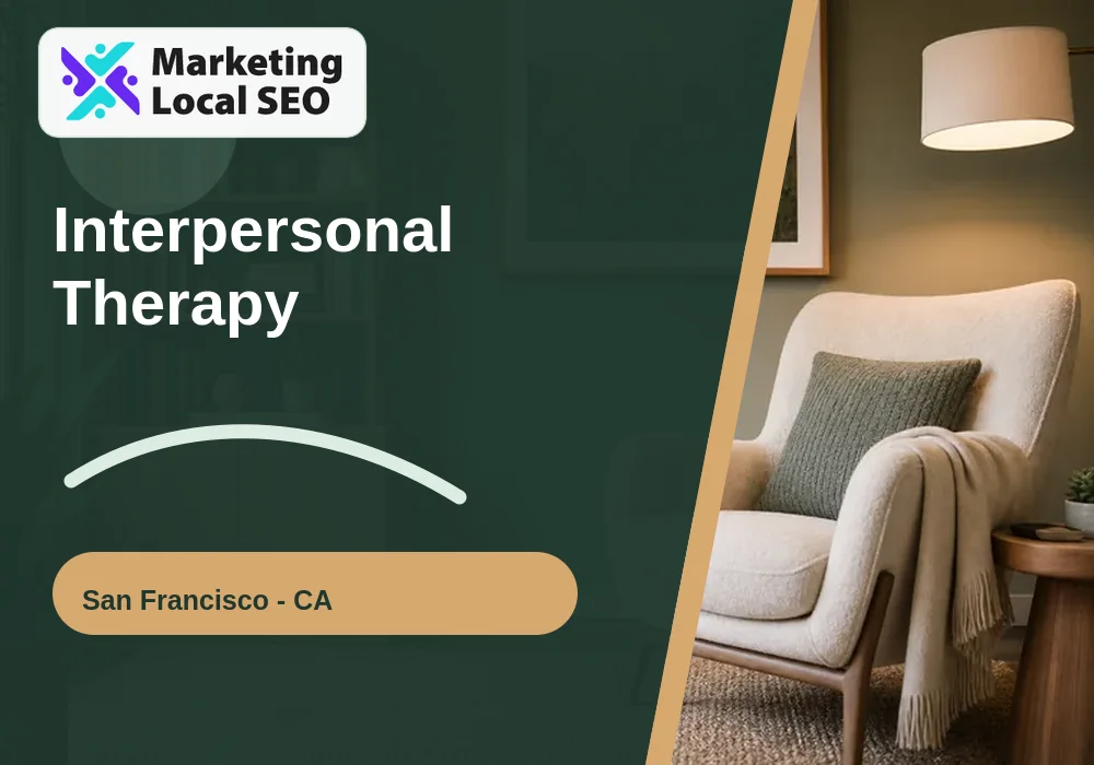 Interpersonal Therapy in San Francisco, CA