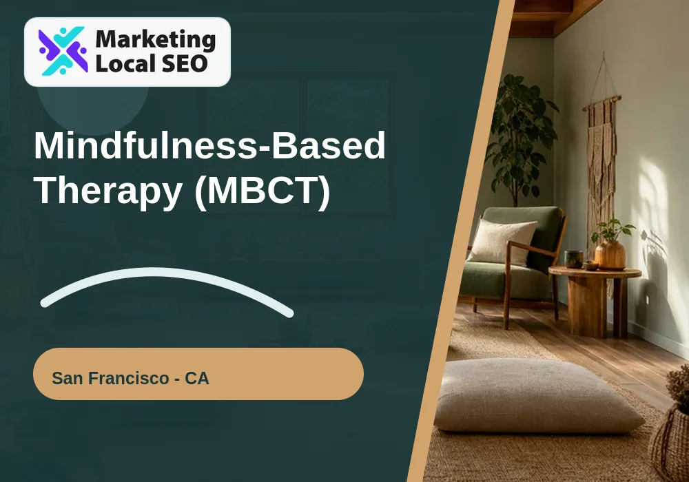 Mindfulness-Based Therapy (MBCT) in San Francisco, CA