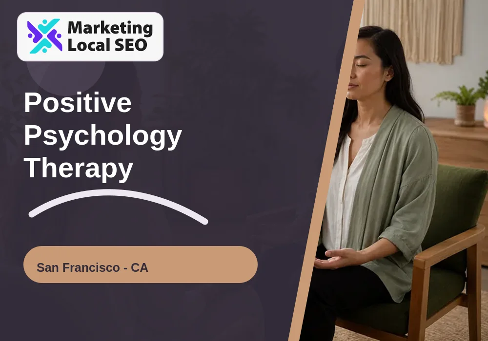 Positive Psychology Therapy in San Francisco, CA