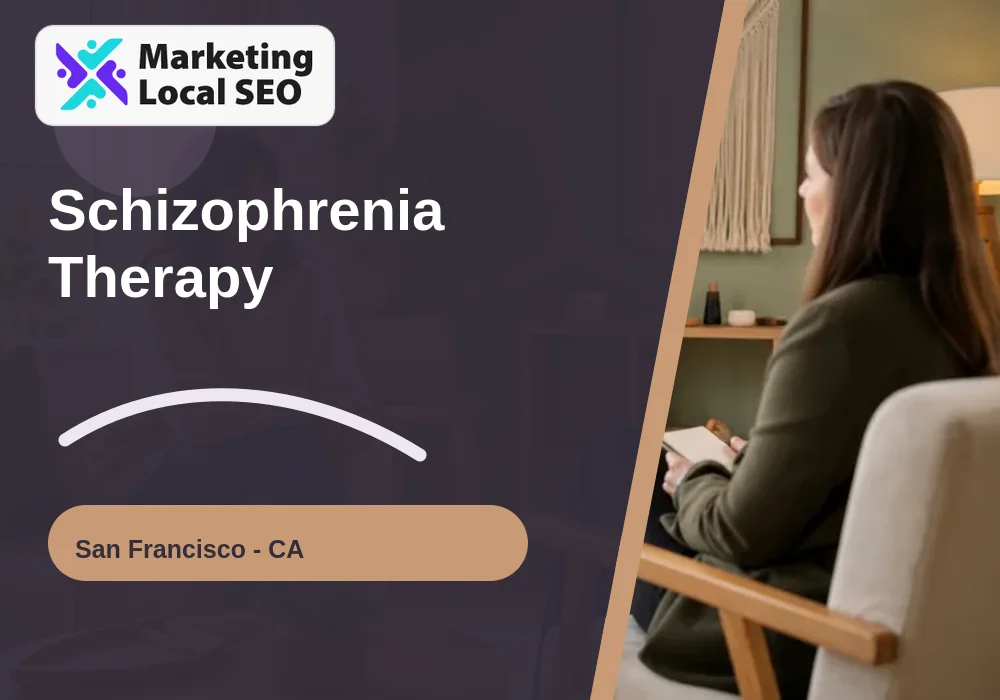 Schizophrenia Therapy in San Francisco, CA