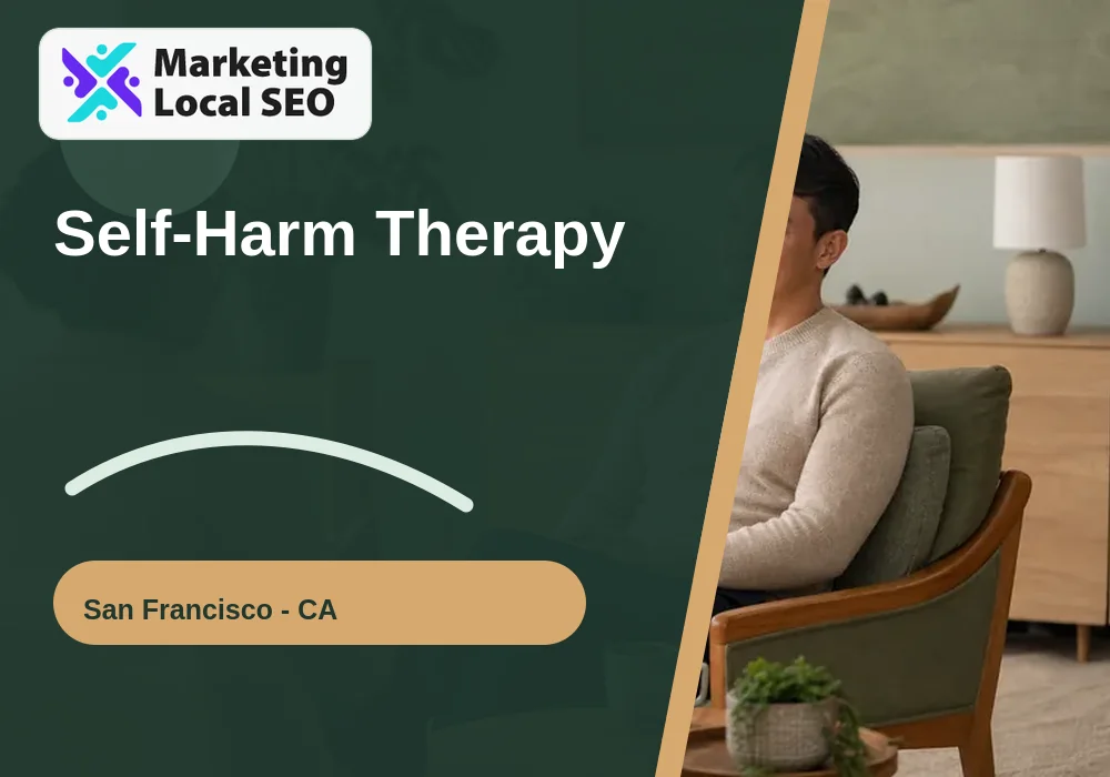 Self-Harm Therapy in San Francisco, CA