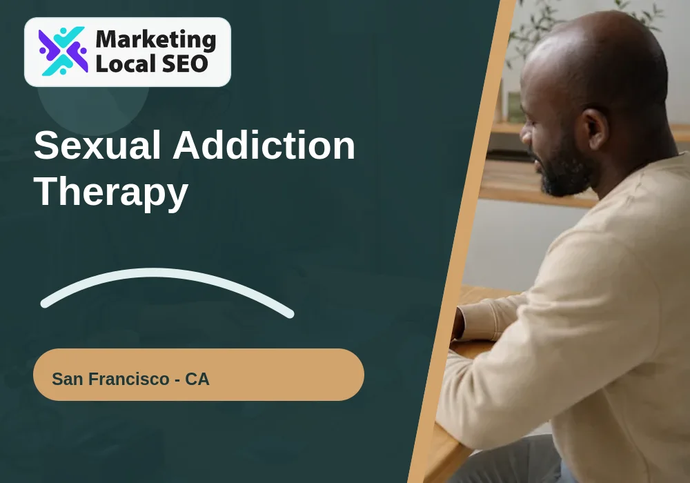 Sexual Addiction Therapy in San Francisco, CA