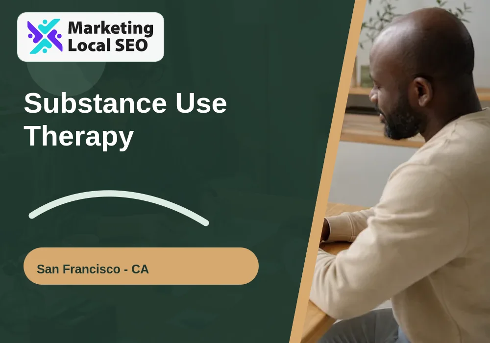 Substance Use Therapy in San Francisco, CA