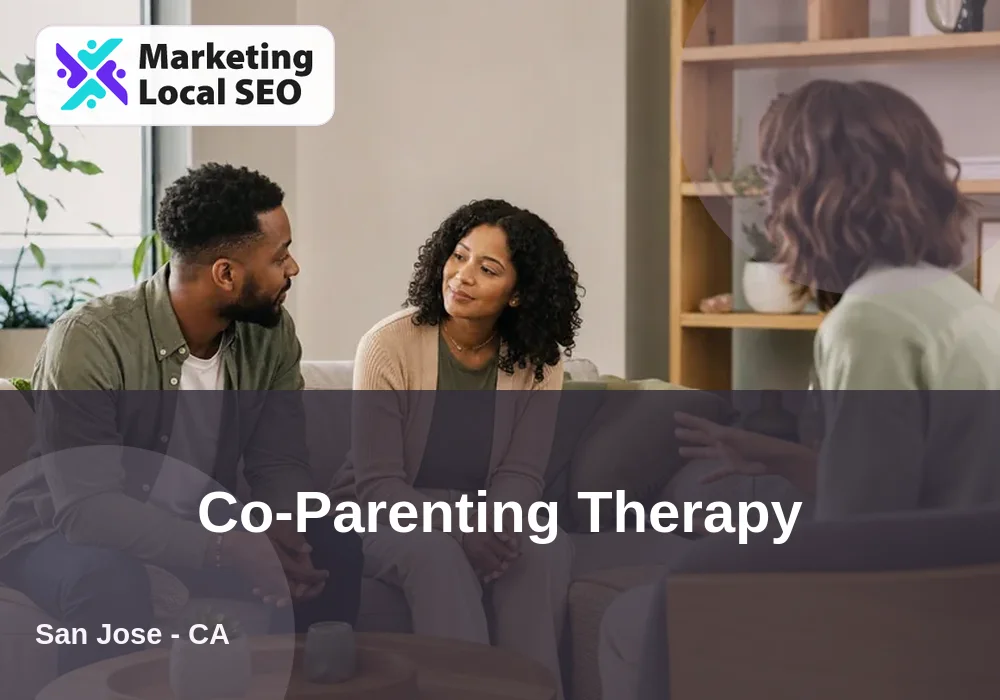 Co-Parenting Therapy in San Jose, CA