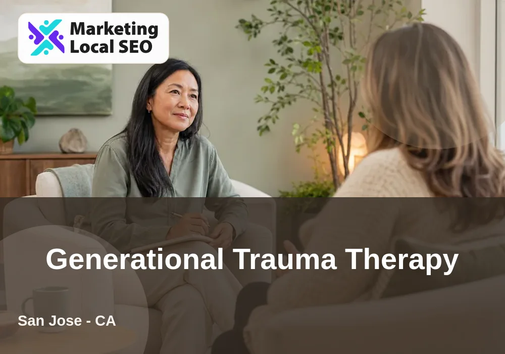 Generational Trauma Therapy in San Jose, CA