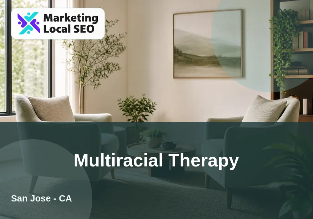 Multiracial Therapy in San Jose, CA