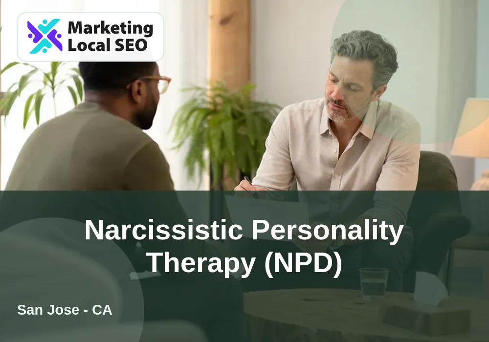 Narcissistic Personality Therapy (NPD) in San Jose, CA