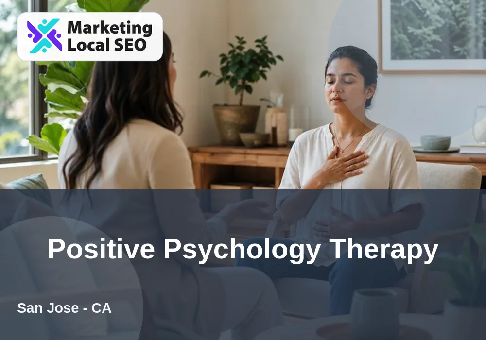 Positive Psychology Therapy in San Jose, CA