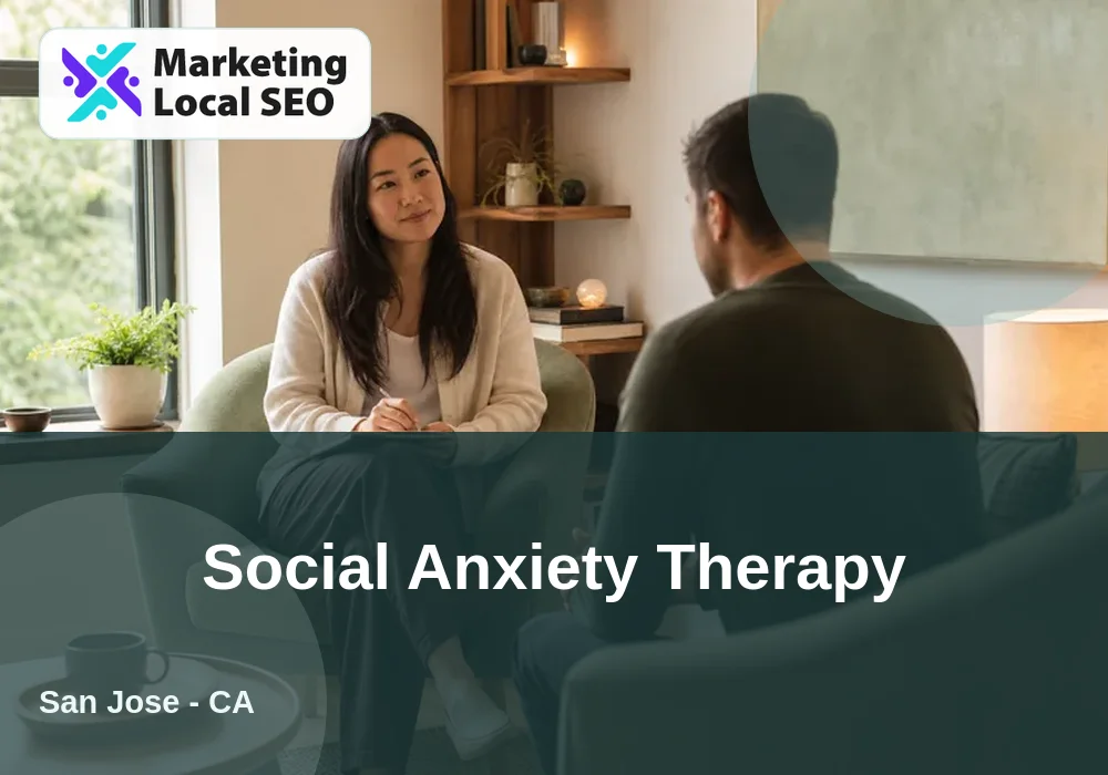 Social Anxiety Therapy in San Jose, CA
