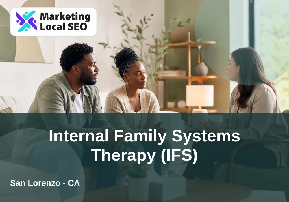 Internal Family Systems Therapy (IFS) in San Lorenzo, CA