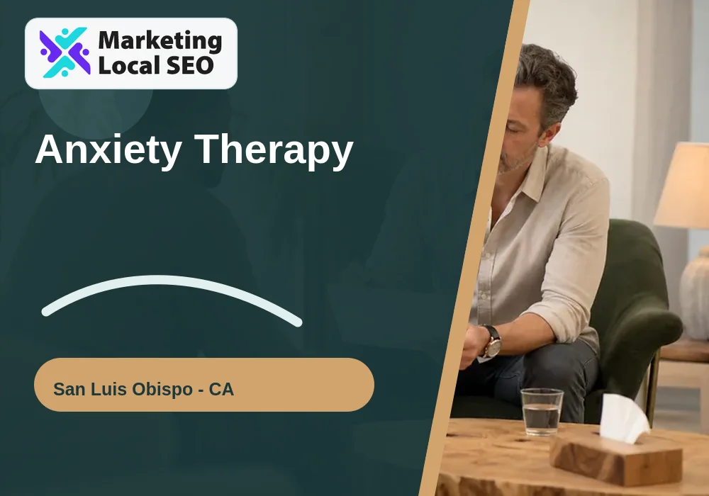 Anxiety Therapy in San Luis Obispo, CA